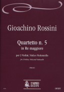 Rossini, Gioachino : Quartetto N. 5 in Re maggiore per 2 Violini, Viola e Violoncello