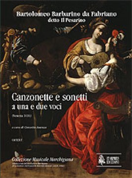 Barbarino, Bartolomeo : Canzonette e sonetti a una e due voci (Venezia 1616)