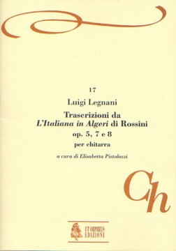 Legnani, Luigi : Trascrizioni da “L’Italiana in Algeri” Opp. 5, 7 e 8 per Chitarra