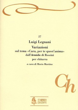 Legnani, Luigi : Variazioni sul tema “Cara, per te quest’anima” dall’“Armida” di Rossini per Chitarra