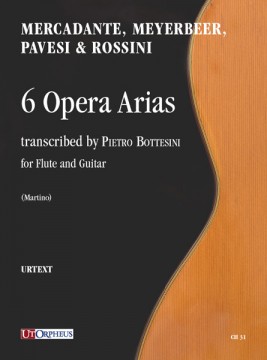Mercadante, Meyerbeer, Pavesi e Rossini : 6 Arie d’Opera trascritte da Pietro Bottesini per Flauto e Chitarra