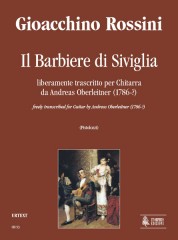 Rossini, Gioachino : Il Barbiere di Siviglia liberamente trascritto da Andreas Oberleitner (1786-?) per Chitarra