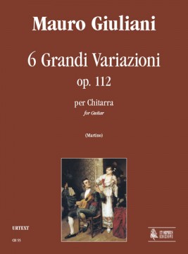 Giuliani, Mauro : 6 Grandi Variazioni Op. 112 for Guitar