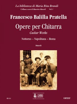 Pratella, Francesco Balilla : Opere per Chitarra (Notturno - Napolitana - Roma)