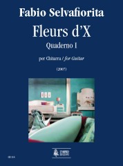 Selvafiorita, Fabio : Fleurs d’X. Quaderno I for Guitar (2007)