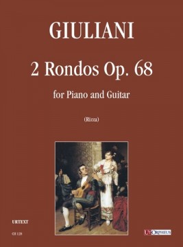 Giuliani, Mauro : 2 Rondò Op. 68 per Pianoforte e Chitarra Giuliani, Mauro : 2 Rondò Op. 68 per Pianoforte e Chitarra