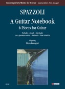 Spazzoli, Alessandro : A Guitar Notebook. 6 Pieces for Guitar Spazzoli, Alessandro : A Guitar Notebook. 6 Pieces for Guitar