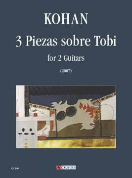 Kohan, Jorge Omar : 3 Piezas sobre Tobi per 2 Chitarre (2007)