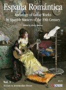 España Romántica. Anthology of Guitar Works by Spanish Masters of the 19th Century - Vol. 1: 26 Easy to Intermediate Pieces