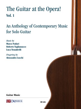 The Guitar at the Opera! - Vol. 1: Antologia di Musica Contemporanea per Chitarra sola The Guitar at the Opera! - Vol. 1: Antologia di Musica Contemporanea per Chitarra sola