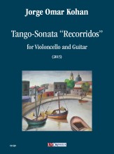 Kohan, Jorge Omar : Tango-Sonata “Recorridos” per Violoncello e Chitarra (2015) Kohan, Jorge Omar : Tango-Sonata “Recorridos” per Violoncello e Chitarra (2015)