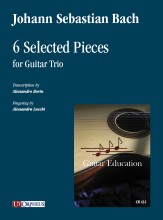 Bach, Johann Sebastian : 6 Pezzi scelti per Trio di Chitarre Bach, Johann Sebastian : 6 Pezzi scelti per Trio di Chitarre