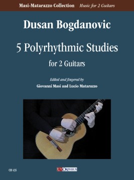 Bogdanovic, Dusan : 5 Polyrhythmic Studies per 2 Chitarre Bogdanovic, Dusan : 5 Polyrhythmic Studies per 2 Chitarre