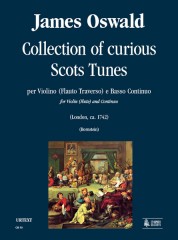 Oswald, James : Collection of curious Scots Tunes (London c.1742) for Violin (Flute) and Continuo