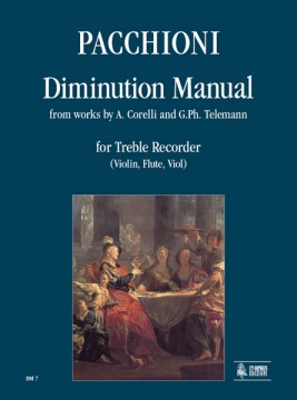 Pacchioni, Giorgio : Diminution Manual from works by A. Corelli and G. Ph. Telemann for Treble Recorder (Violin, Flute, Viol)