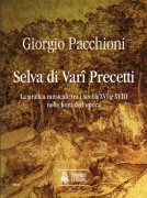 Pacchioni, Giorgio : Selva di Vari Precetti. La pratica musicale tra i secoli XVI e XVIII nelle fonti dell’epoca - Single volume