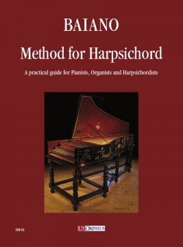 Baiano, Enrico : Method for Harpsichord. A practical guide for Pianists, Organists and Harpsichordists