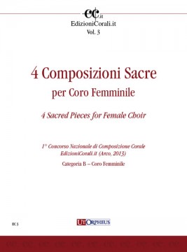 4 Sacred Pieces for Female Choir (1st National Choral Composition Competition EdizioniCorali.it - Cat. B)