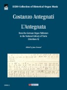 Antegnati, Costanzo : L’Antegnata (from the German Organ Tablature in the National Library of Turin - Giordano 6)