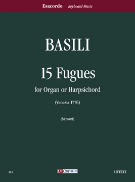 Basili, Andrea : 15 Fugues (Venezia 1776) for Organ or Harpsichord
