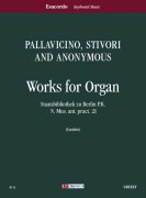 Pallavicino, Stivori and Anonymous : Works for Organ (Staatsbibliothek zu Berlin P.K. N. Mus. ant. pract. 21)