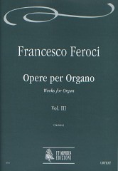 Feroci, Francesco : Works for Organ - Vol. 3 [Staatsbibliothek zu Berlin Preußischer Kulturbesitz, Mus. ms. L 113]