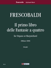 Frescobaldi, Girolamo : Il primo libro delle Fantasie a quattro for Organ or Harpsichord