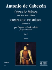 Cabezón, Antonio de : Obras de Música para Tecla, Arpa y Vihuela. Compendio de Música (Madrid 1578) for Organ or Harpsichord - Vol. 1