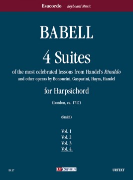 Babell, William : 4 Suites of the most celebrated lessons from Handel’s “Rinaldo” and other operas by Bononcini, Gasparini, Haym, Handel for Harpsichord - Vol. 4