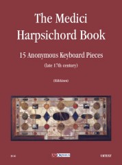 The Medici Harpsichord Book. 15 Anonymous Keyboard Pieces (late 17th century)