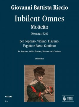 Riccio, Giovanni Battista : Iubilent Omnes. Motet for Soprano, Violin, Flautino, Bassoon and Continuo