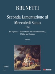 Brunetti, Giovan Gualberto : Seconda Lamentazione al Mercoledì Santo (1786) for Soprano, 2 Flutes (Treble and Tenor Recorders), 2 Violas and Continuo