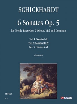 Schickhardt, Johann Christian : 6 Sonates Op. 5 for Treble Recorder, 2 Oboes, Viol and Continuo - Vol. 2: Sonatas Nos. 3-4