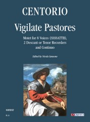 Centorio, Marco Antonio : Vigilate Pastores. Motet for 8 Voices (SSSSATTB), 2 Descant or Tenor Recorders and Continuo