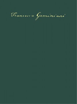 Geminiani, Francesco : 12 Sonatas for Violin and Figured Bass [Op. 1] (1716) (H. 1-12) - 12 Sonatas for Violin and Figured Bass [Op. 1] (Revised, 1739) (H. 13-24)
