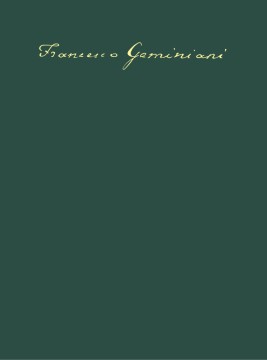 Geminiani, Francesco : 6 Concertos Op. 3 (1732-1733; Revised, 1751) (H. 73-78)