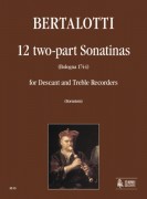 Bertalotti, Angelo : 12 two-part Sonatinas (Bologna 1744) for Descant and Treble Recorders