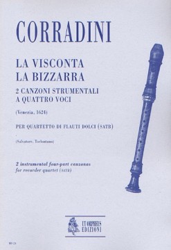 Corradini, Nicolò : La Visconta, La Bizzarra. 2 Canzoni Strumentali a quattro voci (Venezia 1624) per Quartetto di Flauti Dolci (SATB)