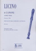 Licino, Agostino : 6 Canoni a due voci (Venezia 1546) per Flauto Dolce Soprano e Contralto