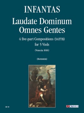 Infantas, Fernando de las : Laudate Dominum Omnes Gentes. 4 Composizioni a cinque voci (Venezia 1616) per Quintetto di Viole da Gamba