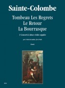 Sainte-Colombe : Tombeau Les Regrets – Le Retour – La Bourrasque. 3 Concerts “à deux violes esgales” for 2 Viols