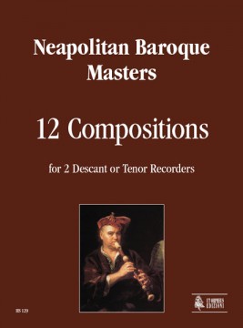 Maestri del Barocco Napoletano : 12 Composizioni per 2 Flauti Dolci Soprani o Tenori