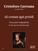 Caresana, Cristoforo : Ad coenam agni providi. 10 two-part Compositions for Descant and Treble Recorders