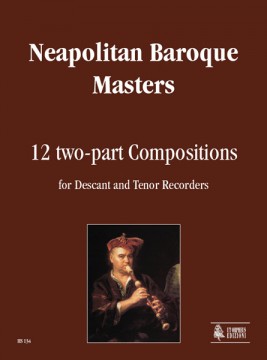 Maestri del Barocco Napoletano : 12 Composizioni a 2 voci per Flauto Dolce Soprano e Tenore