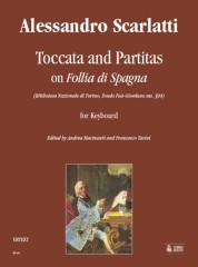Scarlatti, Alessandro : Toccata and Partitas on “Follia di Spagna” (Biblioteca Nazionale di Torino, Fondo Foà-Giordano ms. 394) for Keyboard