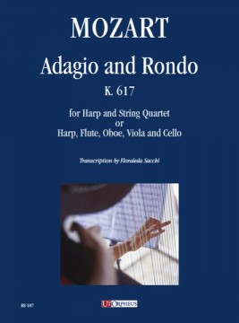 Mozart, Wolfgang Amadeus : Adagio and Rondo K. 617 for Harp and String Quartet (or Harp, Flute, Oboe, Viola and Cello)