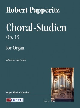 Papperitz, Robert : Choral-Studien Op. 15 for Organ