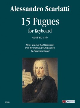 Scarlatti, Alessandro : 15 Fugues (ASOT 102-116) for Keyboard