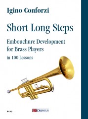 Conforzi, Igino : Short Long Steps. Embouchure Development for Brass Players in 100 Lessons