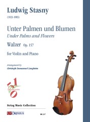 Stasny, Ludwig : Unter Palmen und Blumen (Under Palms and Flowers). Walzer Op. 157 for Violin and Piano